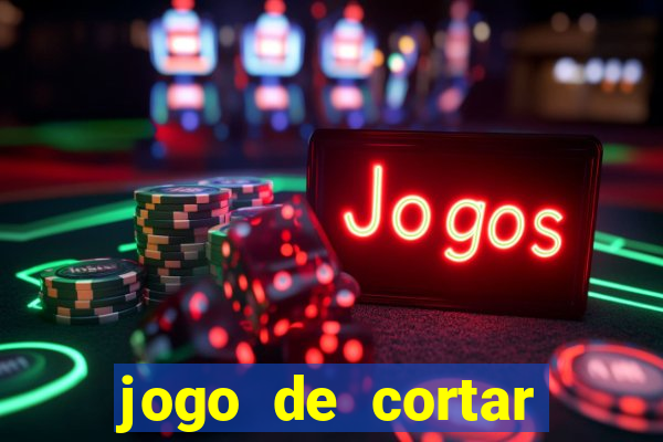 jogo de cortar frutas ganhar dinheiro